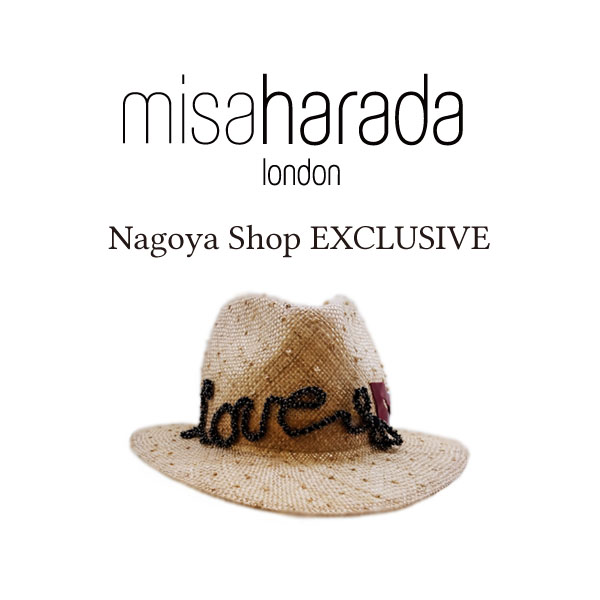 Nagoya Shop Limited Item】misa harada london｜Chapeau d' O 公式